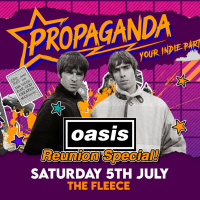 Propaganda Bristol - Oasis Reunion Party!