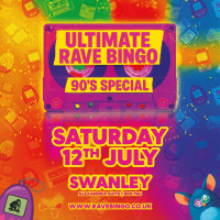 Ultimate Rave Bingo // Swanley // 90s Special // Sat 12th July
