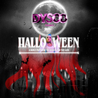 HALLOWEEN DISCOTHEQUE hosted by Drag Queens @ DysCo