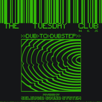 The Tuesday Club >> Dub to Dubstep special!