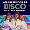 An Afternoon of Disco LONDON - Over 30s Only, 3pm-7pm