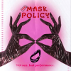 The Mask Policy