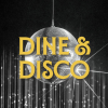 Dine &amp; Disco