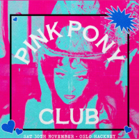 Pink Pony Club Hackney - Friday 30th November