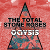 The Total Stone Roses &amp; Oaysis [Live]