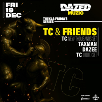 Dazed Muzic presents: TC &amp; Friends
