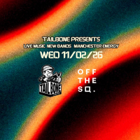 Tailbone Presents: Live shows New music Manchester Energy