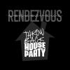 RENDEZVOUS - Throwback House Party