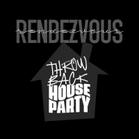 RENDEZVOUS - Throwback House Party