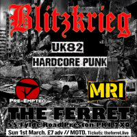 Blitzkrieg (UK82 Hardcore Punk) + Pre-Empted + MRI