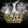 Lata &amp; Asha: Purane Gaane... Side A | Side B