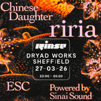 DRYAD X RINSE FM: Riria, ESC, Chinese Daughter