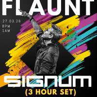 FLAUNT SIGNUM 3 HOUR SET (Last Tickets)