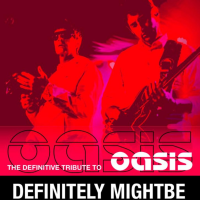 Oasis tribute- Definitely Mightbe