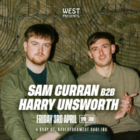 Westpresents: Sam Curran B2B Harry Unsworth
