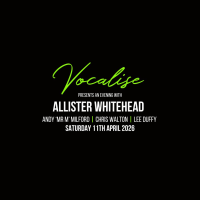Vocalise Presents - Allister Whitehead