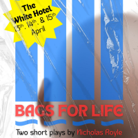 Bags For Life (13/04) - Two dark comedy plays by Nicholas Royle