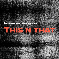 Northlink presents: This n That