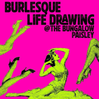Burlesque Life Drawing