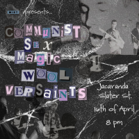 MIST Presents: Communist Sex Magic, Wool, &amp; Versaints