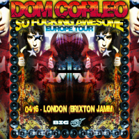 Dom Corleo/London-Brixton Jamm/"So F*cking Awesome Europe Tour"
