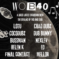 WOB40 , Manchester DUB/140/DUBSTEP