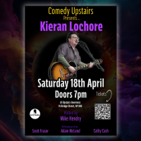 Comedy Upstairs - 18th April - Kieran Lochore