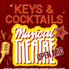 Keys &amp; Cocktails: Musical Theatre Open Mic - FREE