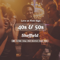 40s &amp; 50s Singles Night at S&amp;L Sheffield| Love at First Sign