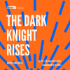 Cults &amp; Classics Presents THE DARK KNIGHT RISES