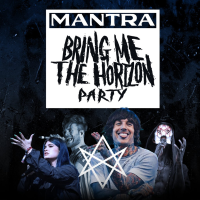 Mantra - Bring Me The Horizon Aftershow Party