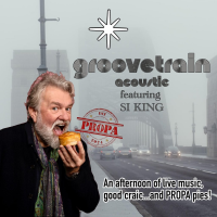 Si King &amp; groovetrain unplugged + Propa Pies