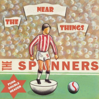 The Near Things supported by THE SPANNERs