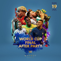 World Cup Final Afterparty - Why Not Nightclub