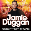 JAMIE DUGGAN ROOFTOP RAVE x Dirtty events x Be Rude Not To