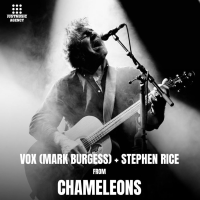 Vox (Mark Burgess) &amp; Stephen Rice from Chameleons