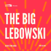 Cults &amp; Classics Presents THE BIG LEBOWSKI