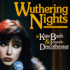 Wuthering Nights: a Kate Bush &amp; Friends Discotheque (London)