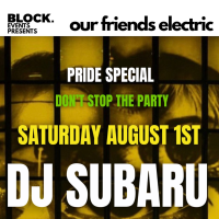 Dj Subaru Our friends Electric Pride
