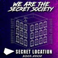 We Are The Secret Society: Rooftop Disco House Party