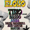 ELOKO EVENTS PRESENTS SPECIAL GUESTS TiNO/BASSO AND MORE!