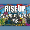 RISE UP presents Summer Wine #3