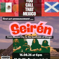 You Call That Mexico w/ Seirén, Merrowfolk & special Guests