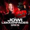Encore Events Presents: JOWI x LEKKERFACES
