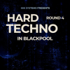 Hard Techno in Blackpool - ROUND 4 - 666 Systems
