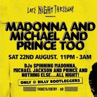 Late Night Threeway presents Madonna & Michael & Prince too