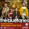 BLUETONES - Warrington Irish Club - Fri 28th Aug - FULL BAND!!