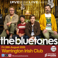BLUETONES - Warrington Irish Club - Fri 28th Aug - FULL BAND!!