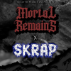 Mortal Remains - SKRAP