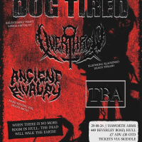 Dog Tired, Overthrow, Ancient Rivalry - Death Metal!